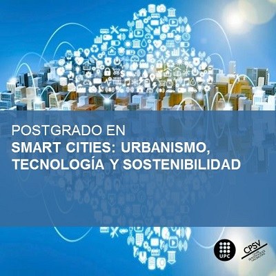 Curs de Postgrau online sobre SMART CITIES: Urbanisme, Tecnologia i Sostenibilitat