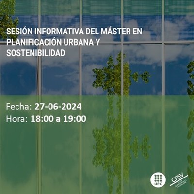 Sesión Informativa del Máster en Planificación Urbana y Sostenibilidad, CPSV-UPC