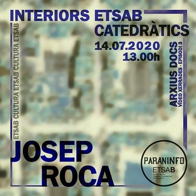 Video charlas, episodio 3. JOSEP ROCA · CATEDRÁTICOS · INTERIORES ETSAB
